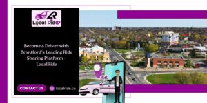 Become a Driver with Brantford’s Leading Ride Sharing Platform – LocalRide